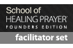 School of Healing Prayer Facilitator Set