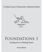 Foundations 1: Introduction to Healing Prayer - Manual