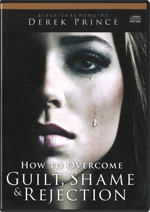 How to Overcome Guilt, Shame & Rejection
