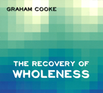The Recovery of Wholeness